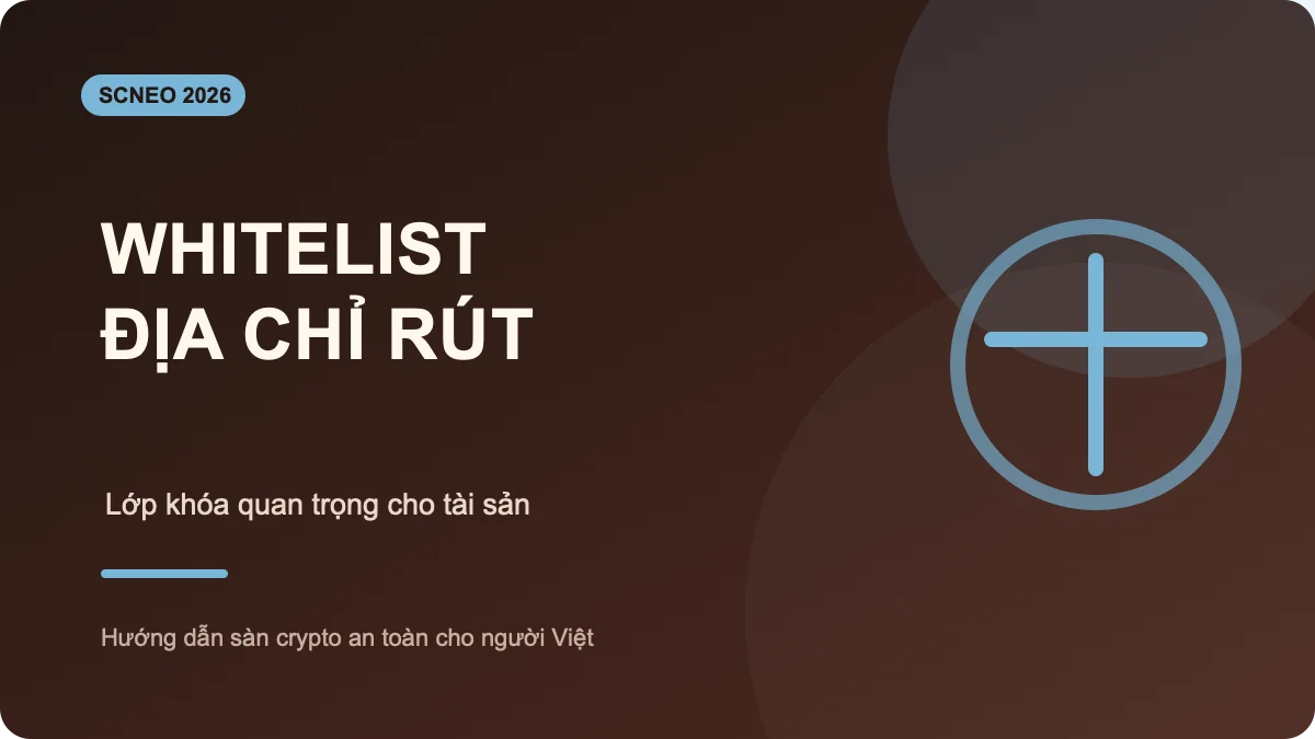 Whitelist địa chỉ rút tiền là gì? Cách dùng không tự khóa mình