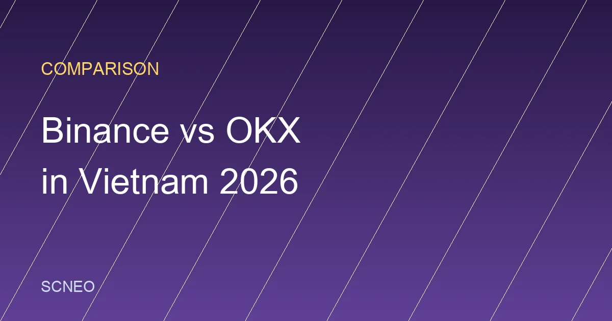 Binance vs OKX in Vietnam (2026): Fees & Which to Choose
