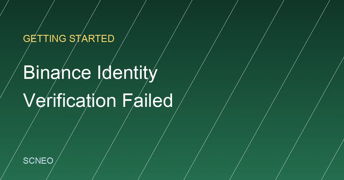 Binance Identity Verification Failed: How to Fix It